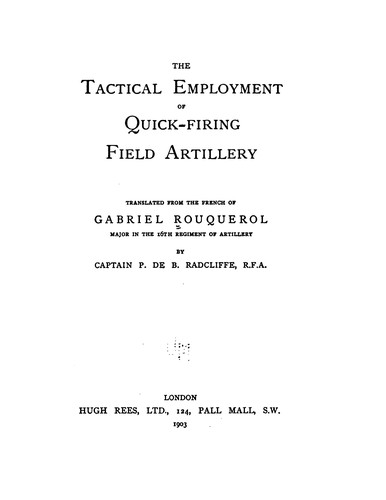 The Tactical Employment of Quick-firing Field Artillery