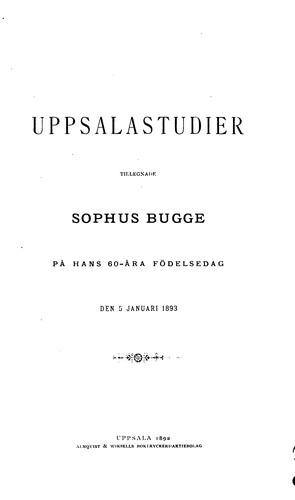 Uppsalastudier tillegnade Sophus Bugge ...