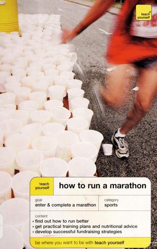 Teach Yourself How To Run A Marathon (Teach Yourself)