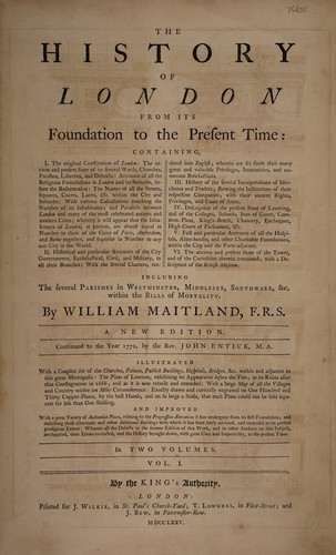The history of London from its foundation to the present time ... Including the several parishes in Westminster, Middlesex, Southwark, &c., within the bills of mortality