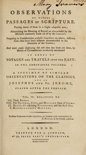 Observations on divers passages of Scripture ... placing many of them in a light altogether new ... by means of ... books of voyages and travels into the East ...