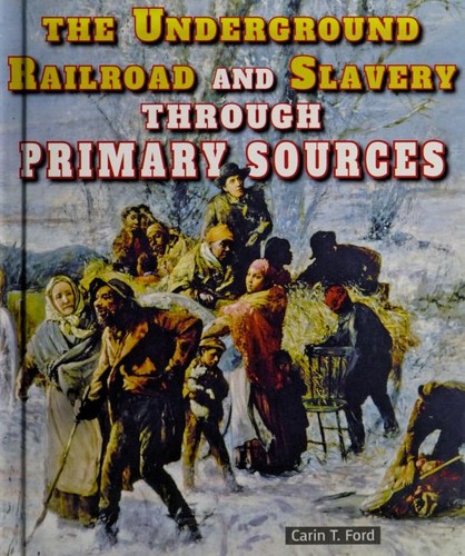 The Underground Railroad and slavery through primary sources