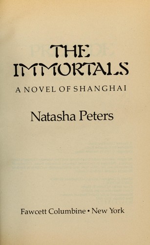 The immortals : a novel of Shanghai