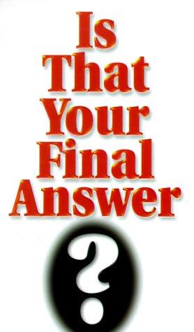 Is that your final answer?
