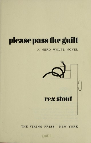 Please pass the guilt; a Nero Wolfe novel