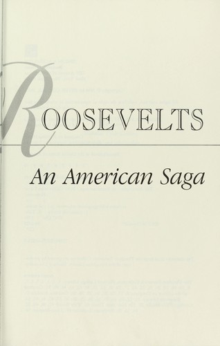 The Roosevelts : an American saga