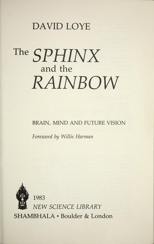 The sphinx and the rainbow : brain, mind, and future vision