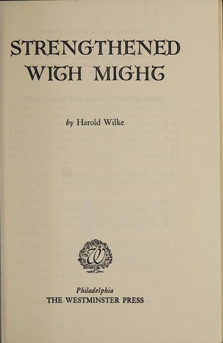 Strengthened with might.