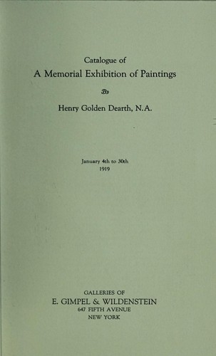 Catalogue of a memorial exhibition of paintings by Henry Golden Dearth, N.A.