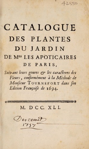 Catalogue des plantes du Jardin de Mrs les apoticaires de Paris suivant leurs genres & les caracteres des fleurs, conformément à la méthode de Monsieur Tournefort. Dans son edition françoise de 1694