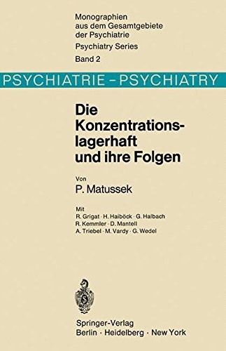 Die Konzentrationslagerhaft und ihre Folgen (Monographien aus dem Gesamtgebiete der Psychiatrie) (German Edition)