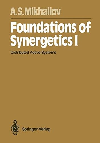 Foundations of Synergetics: Distributed Active Systems v. 1 (Springer Series in Synergetics)