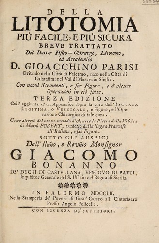 Della litotomia più facile, e più sicura breve trattato ... Con nuovi strumenti ... e d'alcune operazioni in ciò fatte