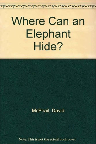 Where can an elephant hide?