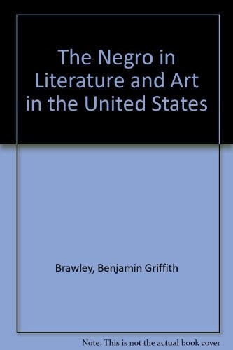 The Negro in literature and art in the United States.