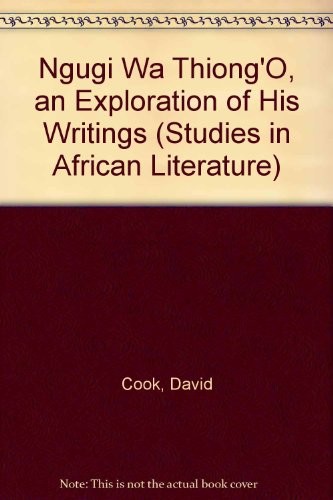 Ngugi wa Thiong'o, an exploration of his writings