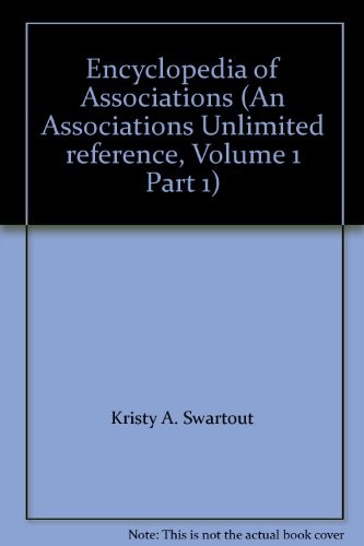 Encyclopedia of Associations (An Associations Unlimited reference, Volume 1 Part 1)