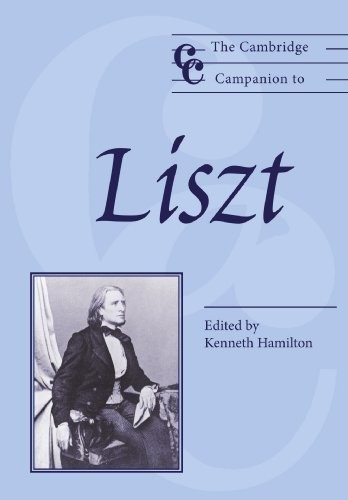 CAMBRIDGE COMPANION TO LISZT; ED. BY KENNETH HAMILTON.