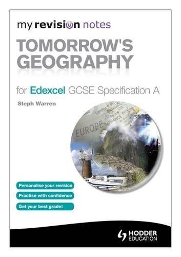 My Revision Notes: Tomorrow's Geography for Edexcel GCSE Specification a