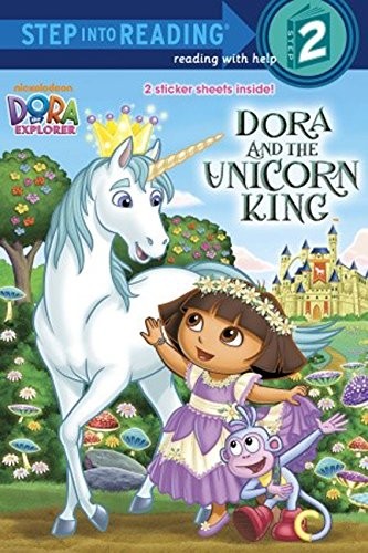 Dora And The Unicorn King (Turtleback School & Library Binding Edition) (Dora the Explorer-step into Reading, Step 2)