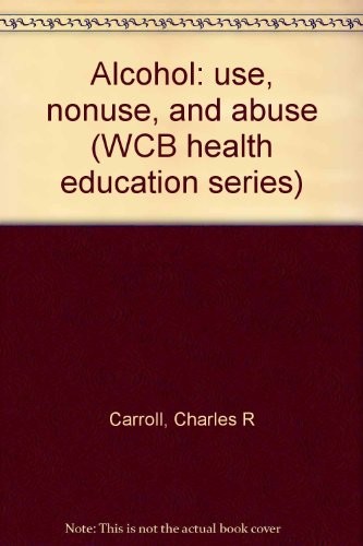 Alcohol: use, nonuse, and abuse