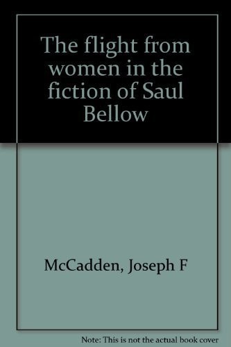 The flight from women in the fiction of Saul Bellow