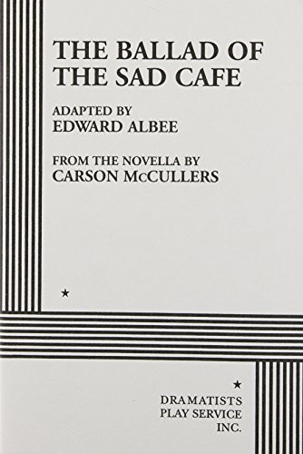The Ballad of the Sad Cafe (Acting Edition for Theater Productions)