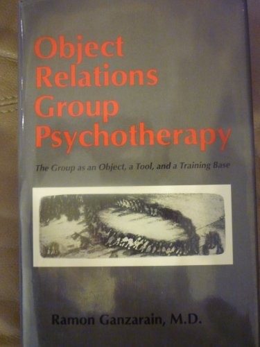 Object Relations Group Psychotherapy: The Group As an Object, a Tool, and a Training Base