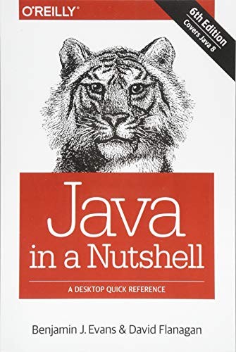 Java in a Nutshell: A Desktop Quick Reference