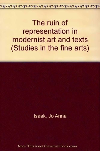 The ruin of representation in modernist art and texts