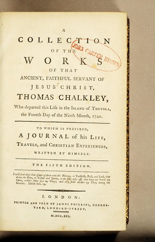 A collection of the works of that ancient, faithful servant of Jesus Christ, Thomas Chalkley