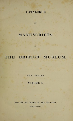 Catalogue of manuscripts in the British Museum.  New series. Volume 1.