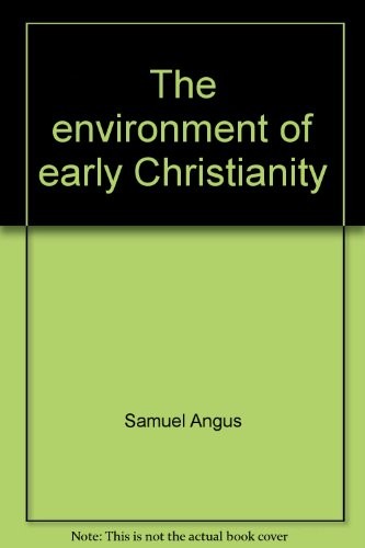 The environment of early Christianity.