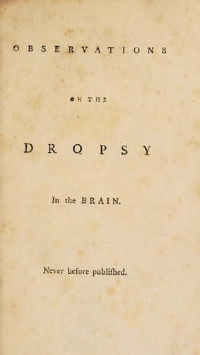 Observations on the dropsy in the brain