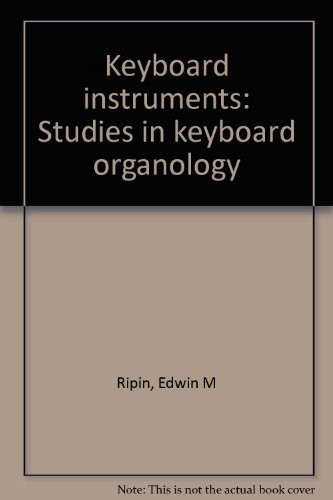 Keyboard instruments: studies in keyboard organology