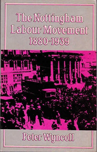 The Nottingham labour movement, 1880-1939
