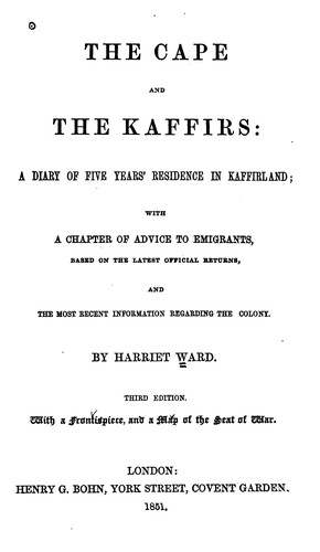 The Cape and the Kaffirs: A Diary of Five Years' Residence in Kaffirland ; with a Chapter of ...