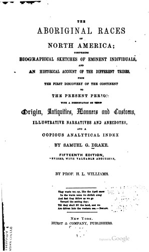 The Aboriginal Races of North America: Comprising Biographical Sketches of ...