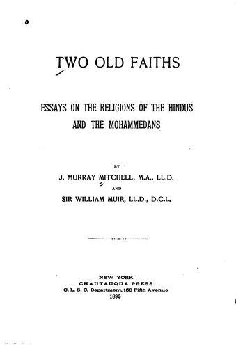 Two Old Faiths: Essays on the Religions of the Hindus and the Mohammedans