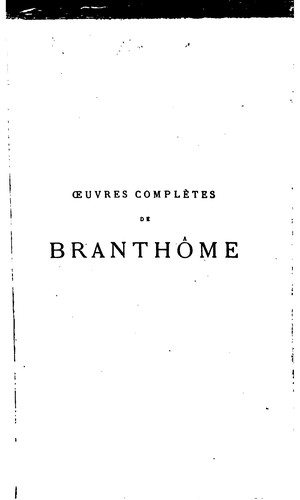 Oeuvres complètes de Pierre de Bourdeilles ...