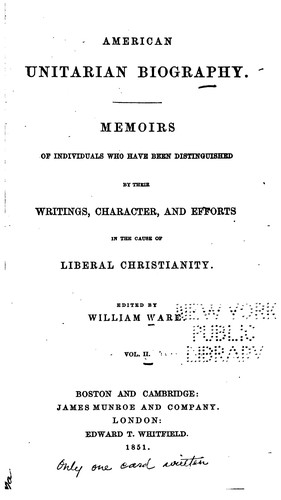 American Unitarian Biography: Memoirs of Individuals who Have Been Distinguished by Their ...