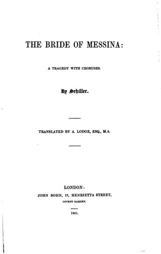 The Bride of Messina: A Tragedy with Choruses