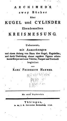 Archimeds zwey Bücher über Kugel und cylinder: Ebendesselben Kreismessung