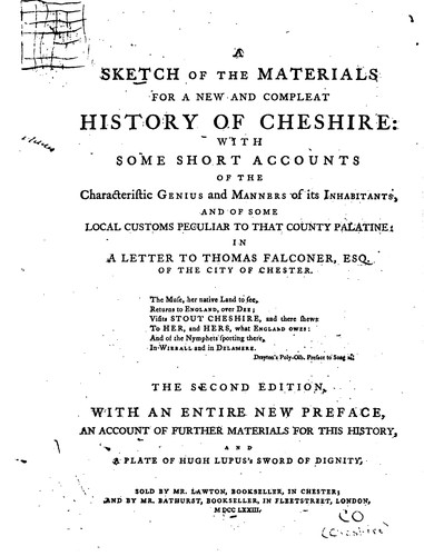 A Sketch of the Materials for a New and Compleat History of Cheshire: With Some Short Accounts ...