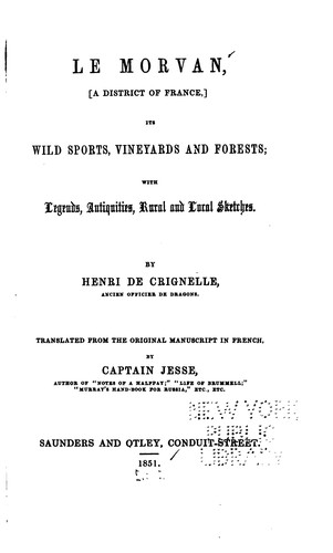 Le Morvan a District of France: Its Wild Sports, Vineyards and Forests; with ...