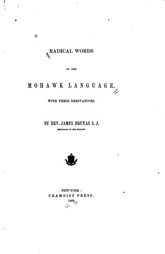 Radical words of the Mohawk language: with their derivatives