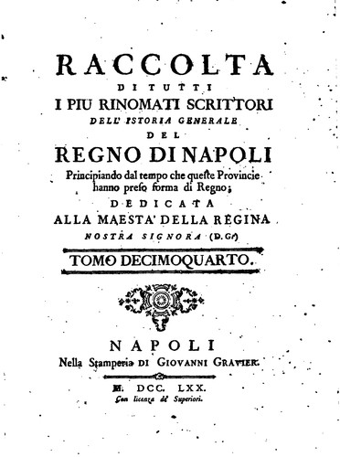 Raccolta di tutti i più rinomati scrittori dell' istoria generale del regno ...