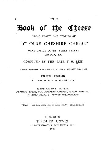 The Book of the Cheese: Being Traits and Stories of "Ye Olde-Cheshire Cheese ...