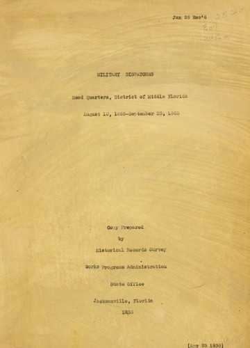 Military dispatches, head quarters, district of middle Florida, August 10, 1865-September 25, 1865