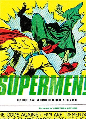 Supermen!: The First Wave Of Comic Book Heroes 1936-1941